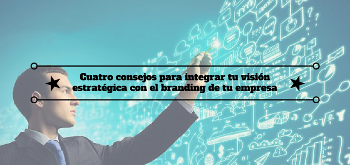 consejos-visión-estratégica-branding-empresa