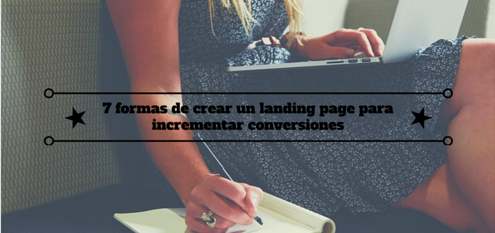 crear-landing-page-incrementar-conversiones