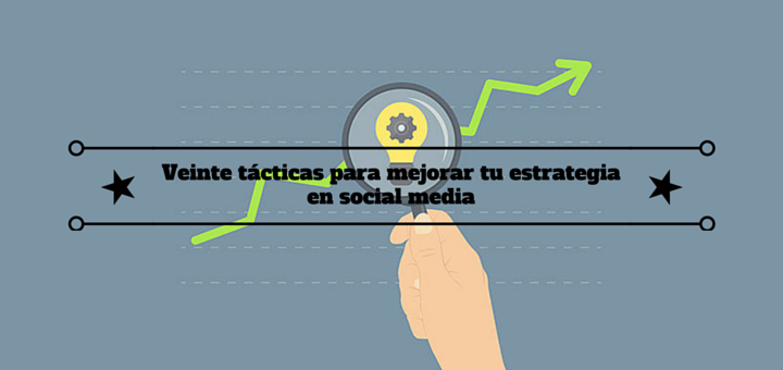 tácticas-mejorar-estrategia-social-media